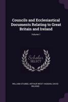 Councils and Ecclesiastical Documents Relating to Great Britain and Ireland; Volume 1