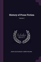 History of Prose Fiction; Volume 2
