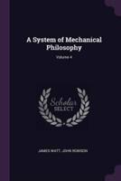 A System of Mechanical Philosophy; Volume 4