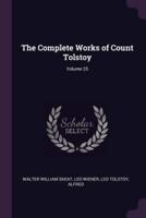 The Complete Works of Count Tolstoy; Volume 25