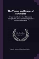 The Theory and Design of Structures