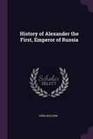 History of Alexander the First, Emperor of Russia