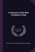 A Grammar of the New Testament Greek