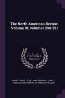 The North American Review, Volume 91; Volumes 290-291