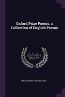 Oxford Prize Poems, a Collection of English Poems