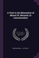 A Visit to the Monastery of Mount St. Bernard, in Leicestershire
