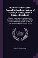 The Correspondence of Samuel Richardson, Author of Pamela, Clarissa, and Sir Charles Grandison
