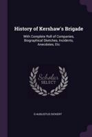 History of Kershaw's Brigade