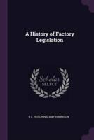 A History of Factory Legislation