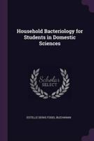 Household Bacteriology for Students in Domestic Sciences