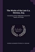 The Works of the Late G.a. Stevens, Esq