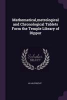 Mathematical, Metrological and Chronological Tablets Form the Temple Library of Dippur
