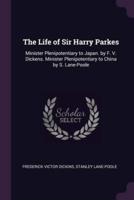 The Life of Sir Harry Parkes