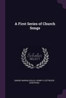 A First Series of Church Songs