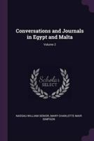 Conversations and Journals in Egypt and Malta; Volume 2