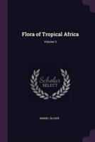 Flora of Tropical Africa; Volume 3