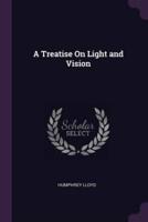 A Treatise On Light and Vision