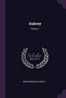 Aubrey; Volume 1