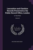 Lancashire and Cheshire Records Preserved in the Public Record Office, London