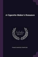 A Cigarette-Maker's Romance