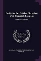 Gedichte Der Brüder Christian Und Friedrich Leopold