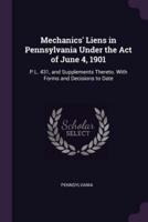 Mechanics' Liens in Pennsylvania Under the Act of June 4, 1901