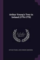 Arthur Young's Tour in Ireland (1776-1779)