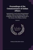 Proceedings of the Commissioners of Indian Affairs