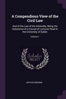 A Compendious View of the Civil Law