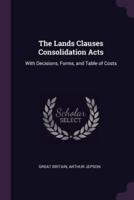 The Lands Clauses Consolidation Acts