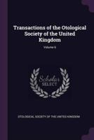 Transactions of the Otological Society of the United Kingdom; Volume 6