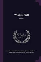 Western Field; Volume 7