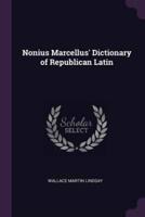 Nonius Marcellus' Dictionary of Republican Latin