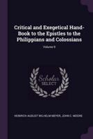 Critical and Exegetical Hand-Book to the Epistles to the Philippians and Colossians; Volume 9