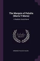 The Marquis of Peñalta (Marta Y María)