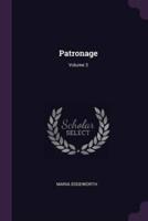 Patronage; Volume 3