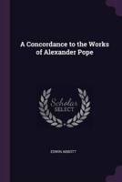 A Concordance to the Works of Alexander Pope