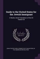 Guide to the United States for the Jewish Immigrant