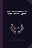 The Writings of Lafcadio Hearn, Volume 14, Part 2