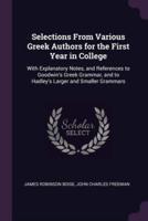 Selections From Various Greek Authors for the First Year in College