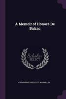 A Memoir of Honoré De Balzac