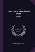 John Leech, His Life and Work; Volume 1