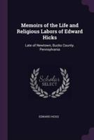 Memoirs of the Life and Religious Labors of Edward Hicks