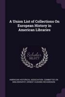 A Union List of Collections On European History in American Libraries