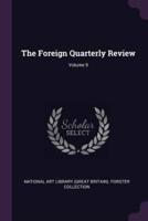 The Foreign Quarterly Review; Volume 9