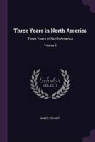 Three Years in North America
