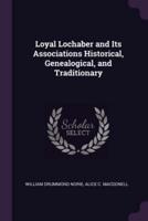 Loyal Lochaber and Its Associations Historical, Genealogical, and Traditionary