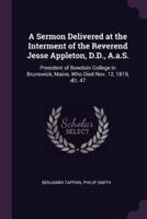 A Sermon Delivered at the Interment of the Reverend Jesse Appleton, D.D., A.a.S.