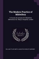 The Modern Practice of Midwifery