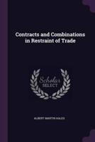 Contracts and Combinations in Restraint of Trade